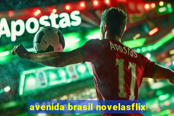 avenida brasil novelasflix